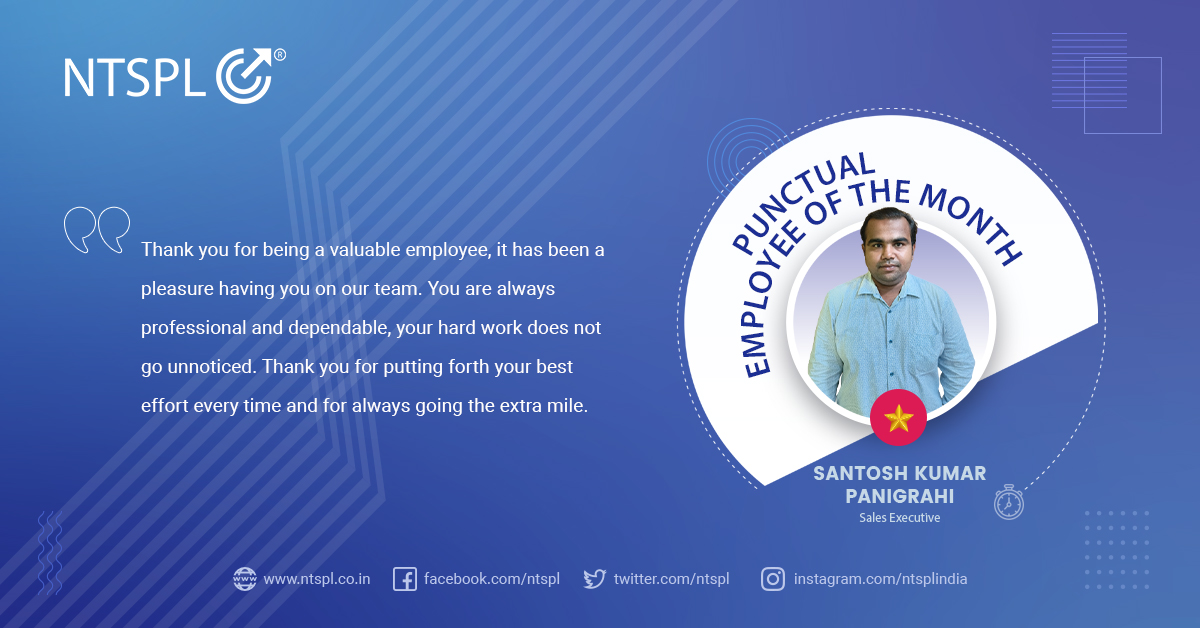 Most regular and punctual employee of the month of August, Santosh Kumar Panigrahi!

#TeamNTSPL