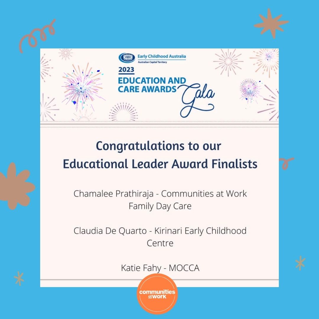 We have three finalists in the ACT Early Childhood Australia Education and Care Awards Gala, and we couldn’t be prouder.

Congratulations to Mahsa (Abacus at Abacus Child Care and Education Centre), Chamalee (Ed. Leader Family Day Care) and Pixie (Family Day Care Educator).