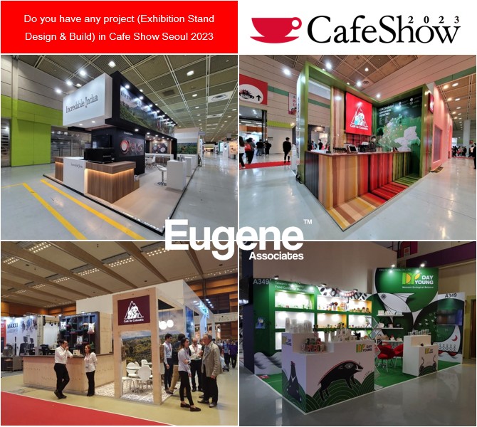 Do you have any project (Exhibition Stand Design &amp; Build) in Cafe Show Seoul 2023 which hold in COEX in South Korea on November? I will provide you best price and quality. Contact us via email at chris@eugene-co.kr