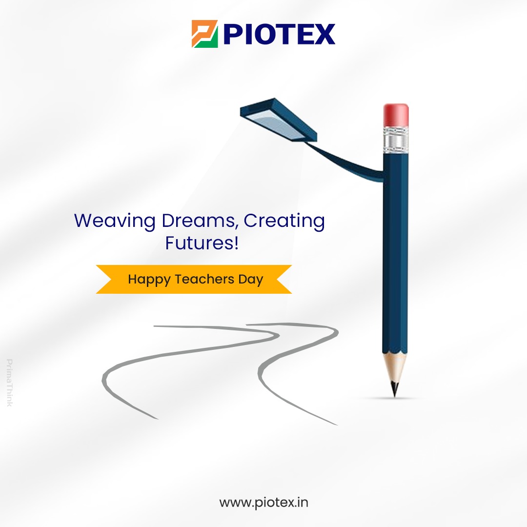 Weaving Dreams, Creating Futures! 

Happy Teachers Day!
.
.
.
#Piotex
#PiotexVentures #teachersday2023  #teachersday #happyteachersday  #happyteachersday2023  #quality #Innovation #TextileMachinery #TextileIndustry #TextileCompany #TextileMarketing #PiotexIndustries #TextileIndia