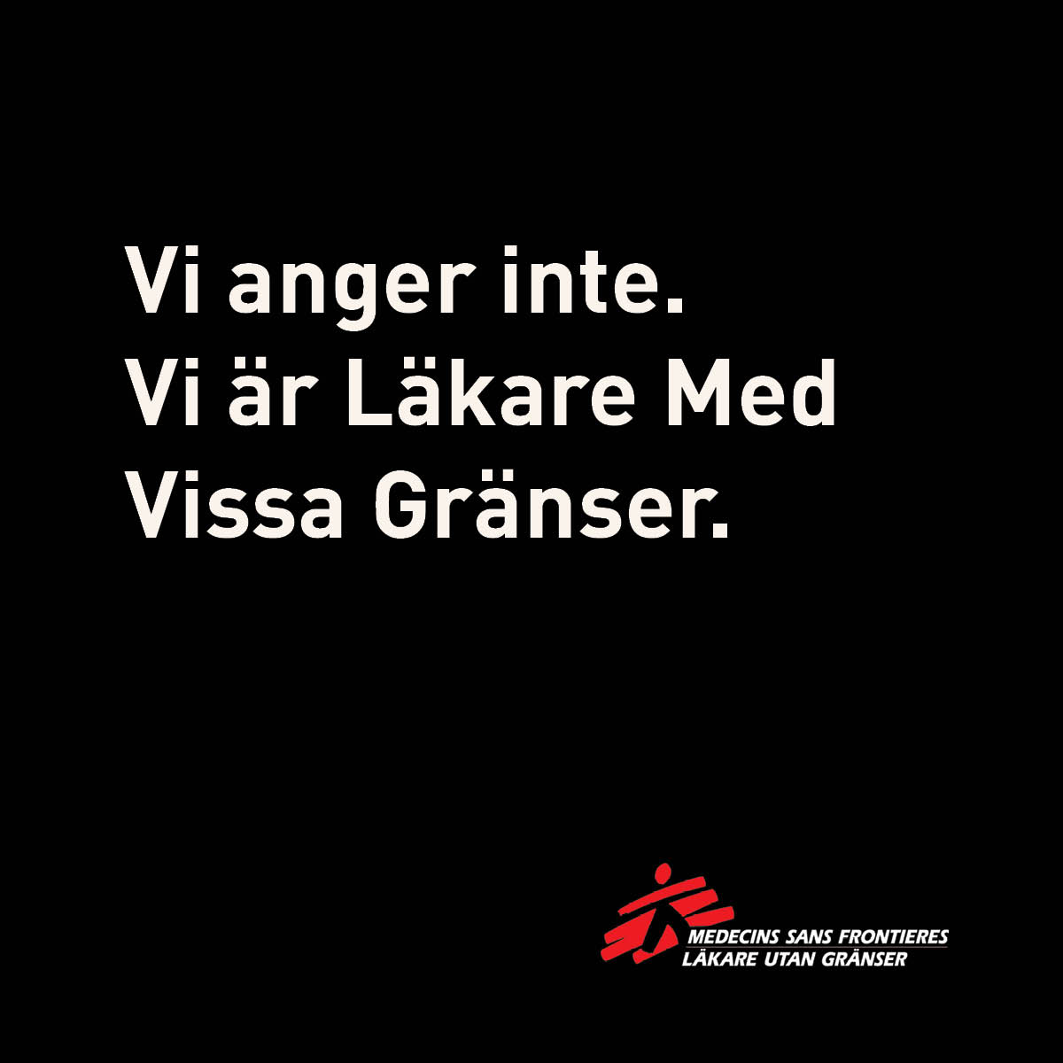 Sjuka eller skadade ska ALDRIG behöva vara rädda för att söka vård.
Vi ger vård dygnet runt, runtom i världen, oavsett juridisk status. Vi prioriterar de med störst medicinska behov. För oss, som för all vårdpersonal, är detta grundbulten i det medicinska uppdraget.
#viangerinte