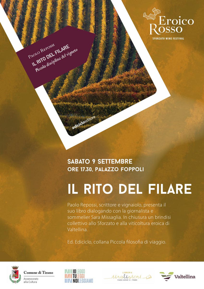 EROICO ROSSO è CULTURA DEL VINO con
"IL RITO DEL FILARE"
Sabato 9 settembre, ore 17.30 Palazzo Foppoli
Presentazione del libro di Paolo Repossi, scrittore e vignaiolo, che dialoga con la giornalista e sommelier Sara Missaglia. 

#eroicorosso #ritodelfilare