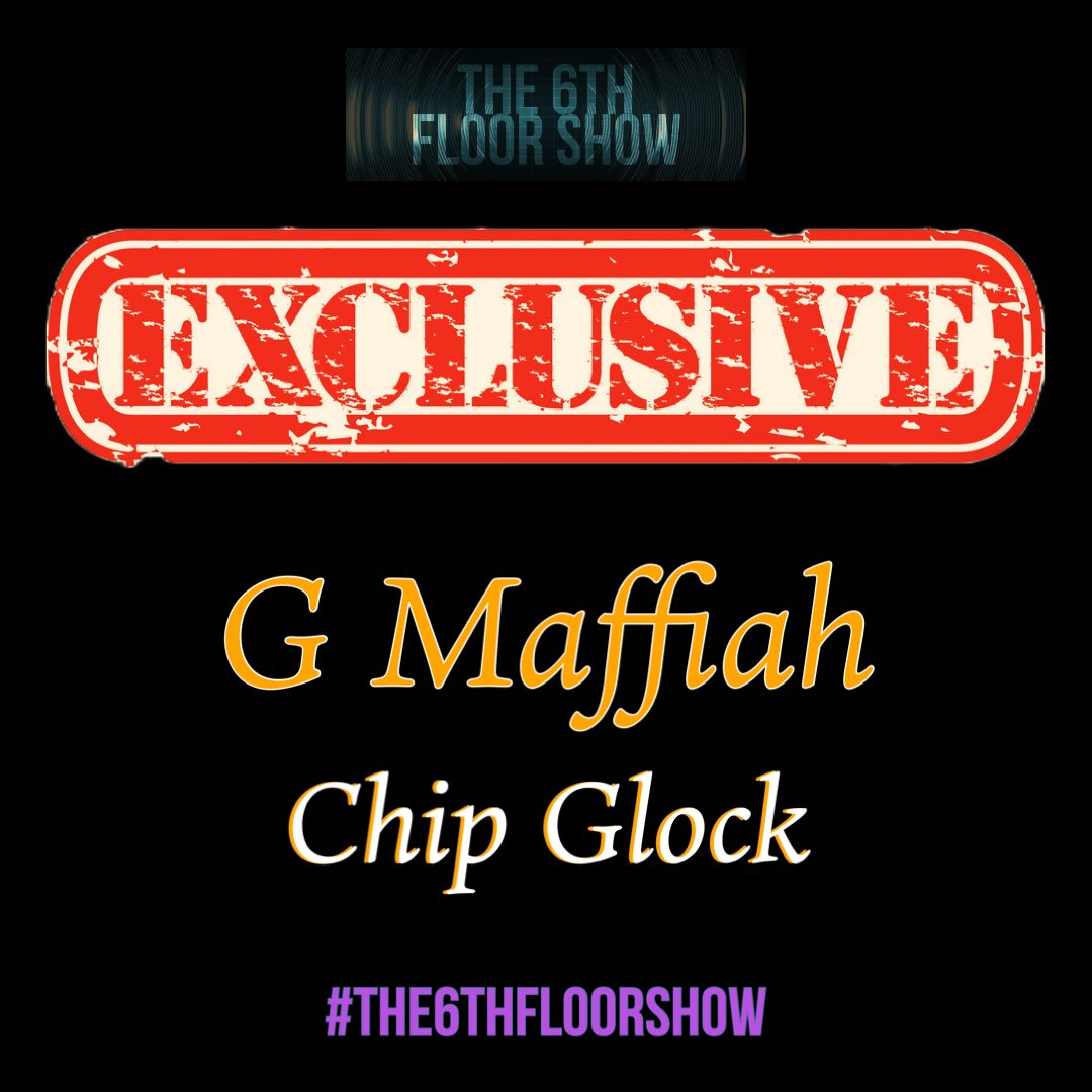 The #Exclusive for #Episode204 is... 

@gmaffiah - #ChipGlock  

#The6thFloorShow
