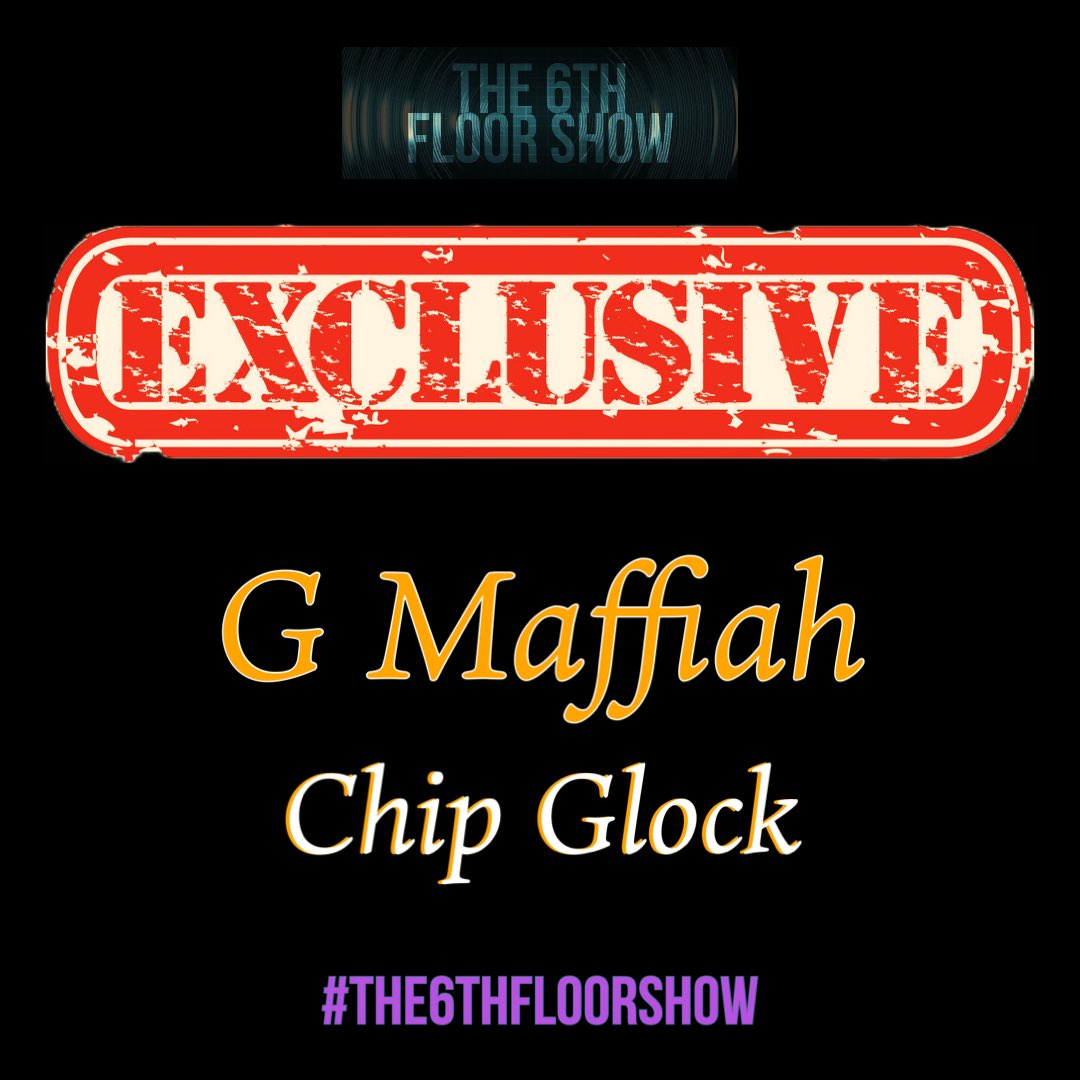 The #Exclusive for #Episode204 is... 

<a href="/gmaffiah/">G maffiah</a> - #ChipGlock  

#The6thFloorShow