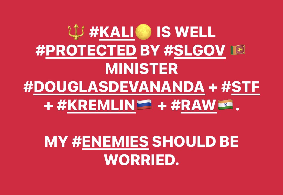 KALIARULAR_EROS's tweet photo. 🔱 #KALI🌕 IS WELL #PROTECTED 🛡️⚔️ BY #SLGOV🇱🇰 #SRILANKA #MP #DouglasDevananda #EPDP #SL #STF + #KREMLIN🇷🇺 + #RAW🇮🇳. MY #ENEMIES AND EVIL ENTITIES WHO TRIED TO #DESTROY ME 🤡👹😈 SHOULD BE WORRIED. #Defence #KaliDefence https://t.co/TRkHcUonPj