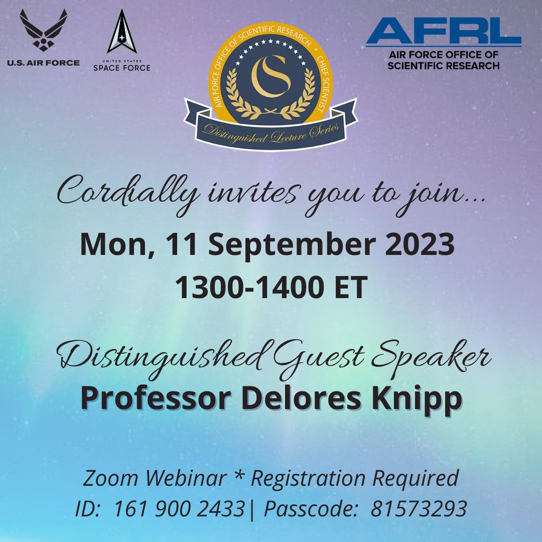 AFOSR's tweet image. “Space Weather: Balancing an Unbalanced Threat” Join us Mon. Sep. 11 at 1 PM ET, for the next AFRL/AFOSR Chief Scientist Distinguished #LectureSeries featuring Prof Knipp. Learn more &amp;amp; register: zoomgov.com/webinar/regist… #AFOSRTalent