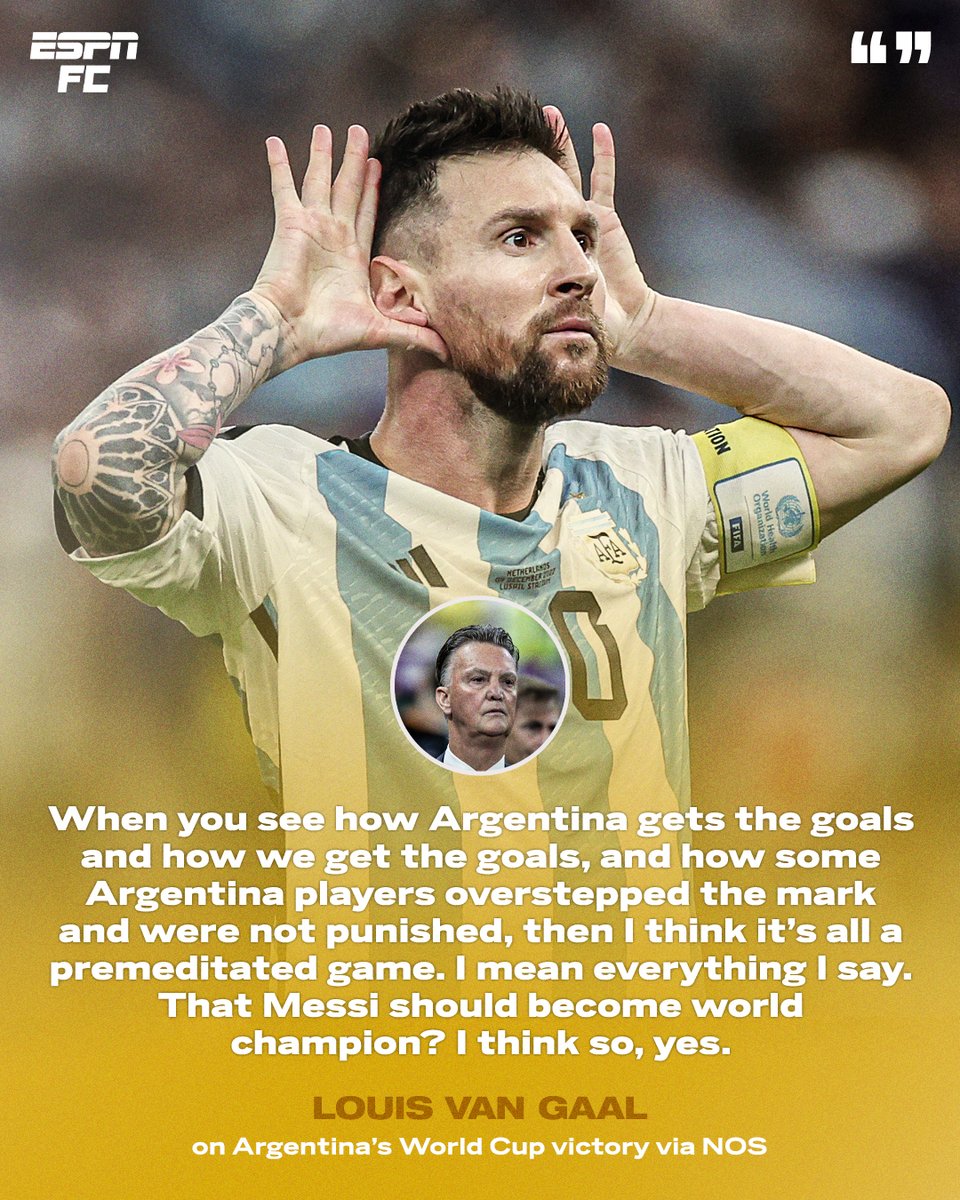 ESPNFC's tweet photo. Louis van Gaal has claimed that Lionel Messi and Argentina's World Cup win in Qatar was "premeditated" 👀🏆 https://t.co/PZJMnD8cad
