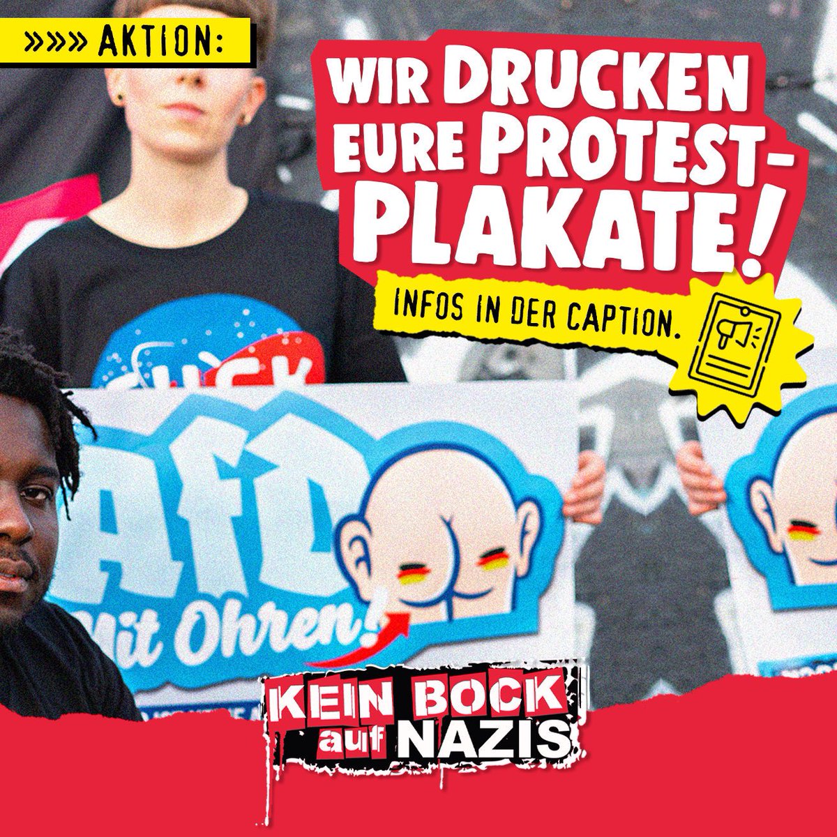 Ihr plant eine Protestaktion gegen Nazis oder AfD? Ihr braucht noch Unterstützung?
Wir drucken kostenlos eure Plakate und Flyer!
Dann schreibt uns folgende Infos:
Wer seid ihr?
Was habt ihr vor?
Wann und wo findet die Demo/Kundgebung statt?
Direkt an: support@keinbockaufnazis.de
