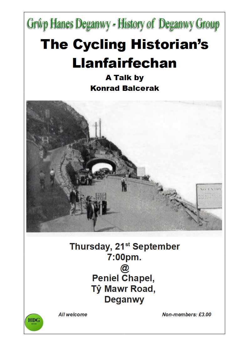 The History of Deganwy Group are pleased to announce their next talk on 21st September, titled; The Cycling Historian's Llanfairfechan, by Konrad Balcerak, at Peniel Chapel, Deganwy.