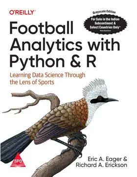 Football Analytics with Python & R by @ericeager_ & Richard Erickson (Authors) @shroffpub & @OReillyMedia (Publishers) Buy from Computer Bookshop using this link: tinyurl.com/5n79aapn #Python #DataScience #footballanalytics #machinelearning #dataanalysis #webscraping #books