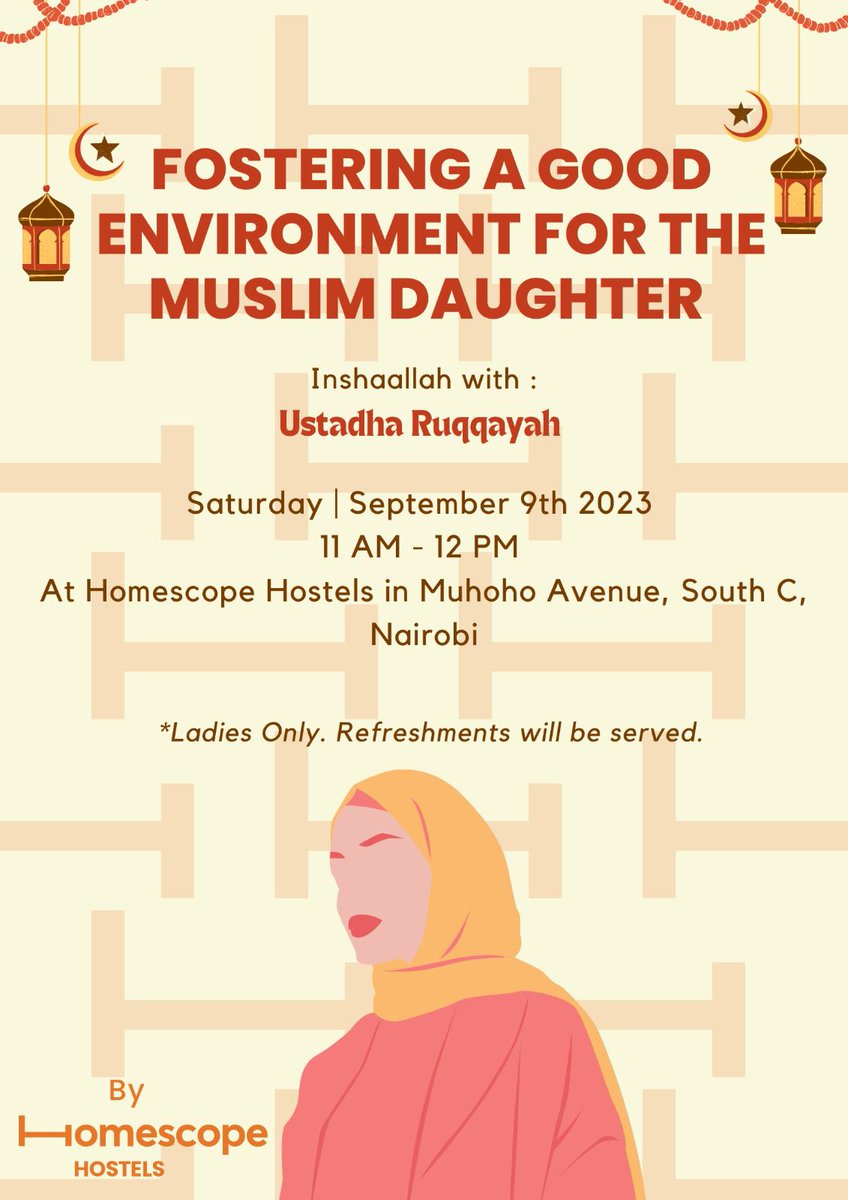 Are you a Muslim Mother? And looking for a Good & Safe Hostel for your Daughter? Come listen to Ustaadha Ruqqayah & visit the Homescope Hostel in South C, Nairobi. Date : Sat 9 Sept 2023 Time : 11am Sharp! Venue : goo.gl/maps/awfMo41MT… Muhoho Ave, Opposite CID Training School