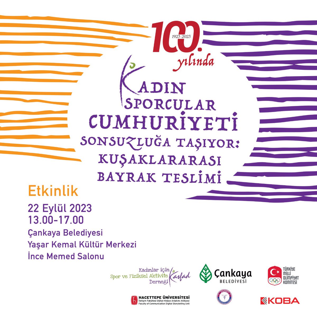 🚩 Etkinliğimize davetlisiniz 🚩 100. Yılında Kadın Sporcular Cumhuriyeti Sonsuzluğa Taşıyor! 🗓️ 22 Eylül 2023 🕐 13:00-17:00 ▶️ Çankaya Belediyesi Yaşar Kemal Kültür Merkezi İnce Memed Salonu