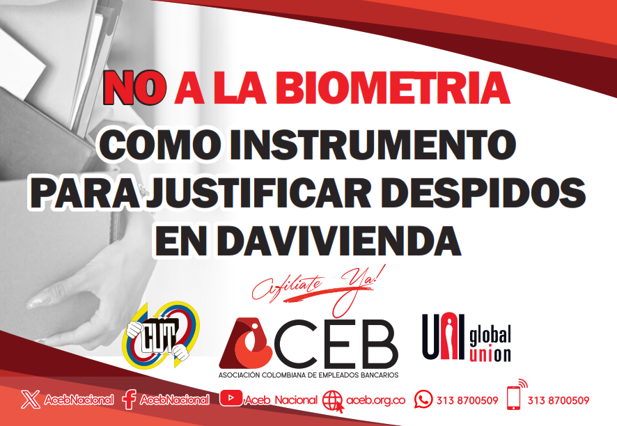 #AEstaHora decimos NO a la biometría como instrumento para justificar despidos en <a href="/Davivienda/">Banco Davivienda</a> 

 ¡ Afíliate ACEB ! 313 8700509 <a href="/cutcolombia/">Central Unitaria de Trabajadores</a> <a href="/uniamericas/">UNI Américas</a> <a href="/uniglobalunion/">UNI Global Union</a> <a href="/guimaffeo/">Guillermo Maffeo</a> <a href="/AcebStaMta/">Aceb Seccional Santa Marta</a> <a href="/acebcali/">Acebcali</a> <a href="/fabioariascut/">Fabio Arias Giraldo</a> <a href="/NoticiasUno/">Noticias Uno</a>