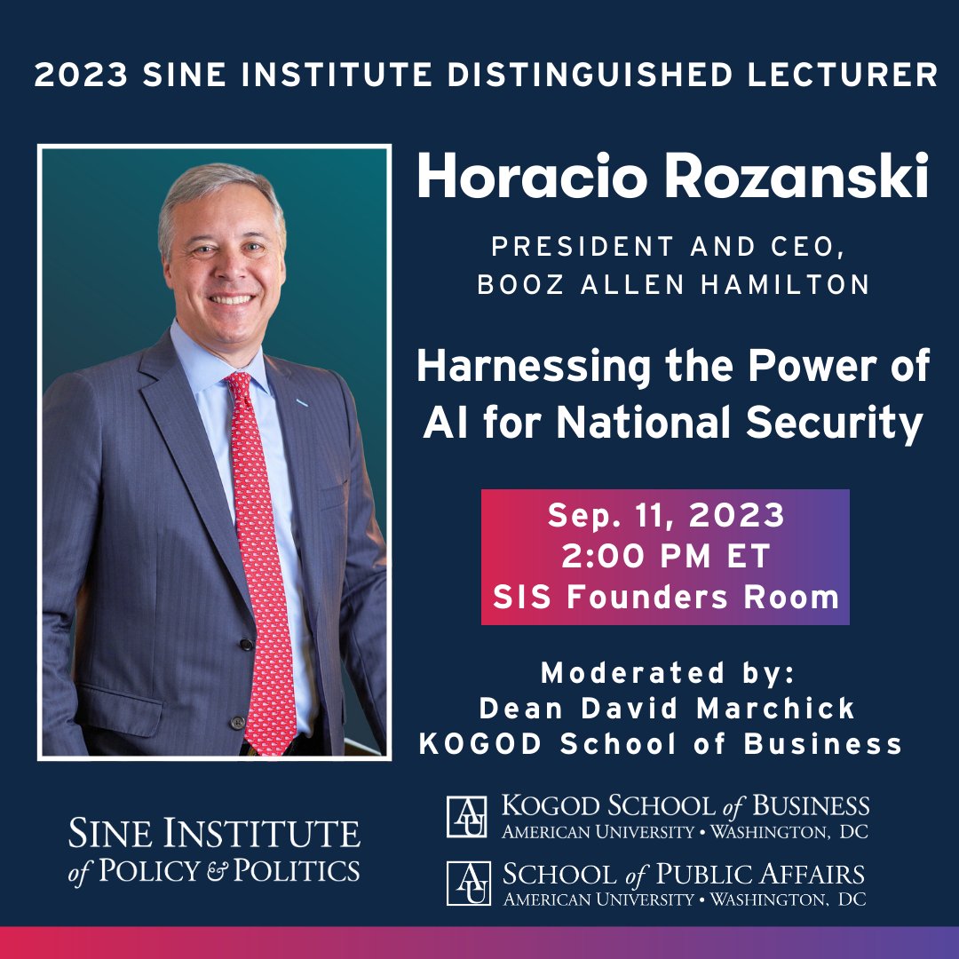 Next Monday! Don't miss out - register NOW to help welcome <a href="/BoozAllen/">Booz Allen Hamilton</a> President and CEO Horacio Rozanski for his chat on AI and national security with <a href="/KogodBiz/">Kogod School of Business</a>'s <a href="/DeanMarchick/">Dean David Marchick</a>! Sept. 11, 2 PM ET in SIS Founders Room. Register here: american.swoogo.com/SineDLHoracioR…
