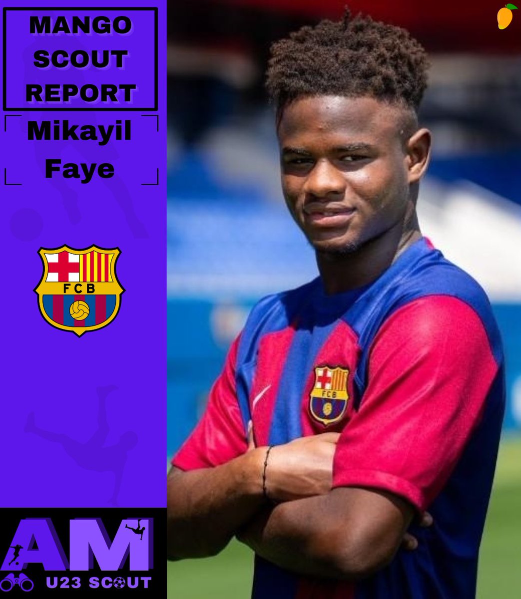 🥭Mango Talent Thread - Scout Report 🇸🇳Mikayil Faye 🏟FC Barcelona ...