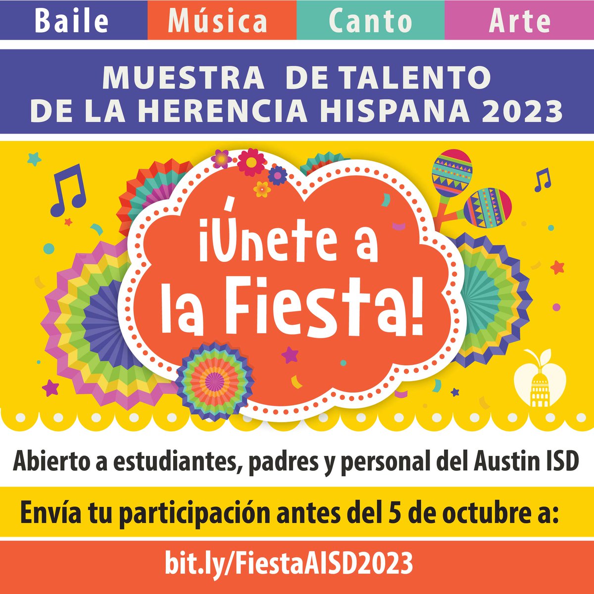 Muestra de Talento de la Herencia hispana 2023 “¡Únete a la Fiesta! Abierto a estudiantes, padres y personal del Austin ISD. Modalidades de talento: Baile, Música, Canto y Arte que celebren la cultura hispana (en inglés o español)