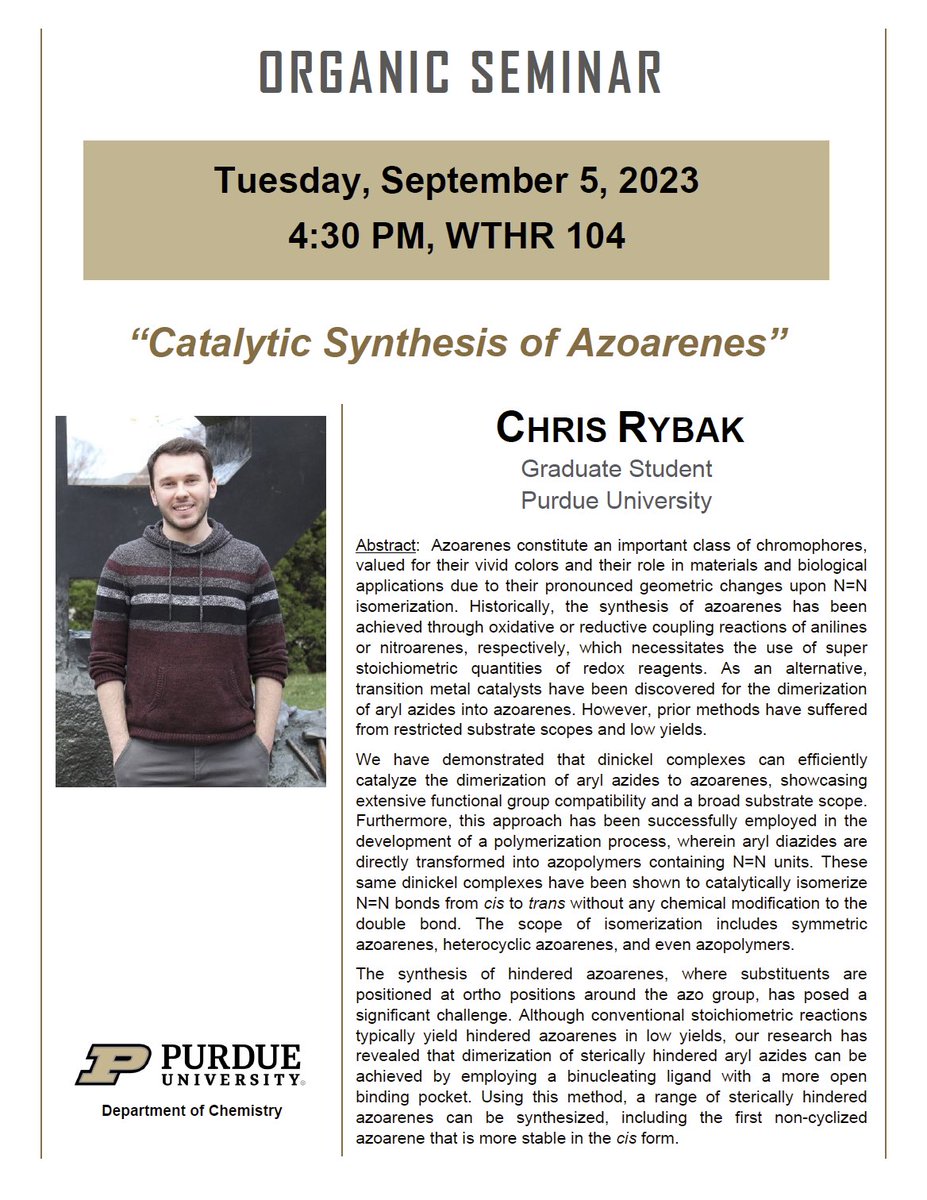 Our own Chris Rybak will be presenting his work on catalytic azoarene synthesis today at 4:30 pm in WTHR 104! A reception will follow immediately after in Leighty Commons. Come check it out! 🧪