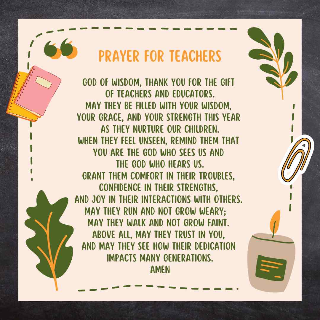 Welcome back teachers and educators! We are praying for you as you prepare for the upcoming school year.