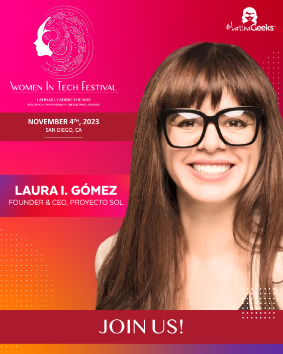 Excited to announce Laura Gomez, Founder & CEO at PROYECTO SOL, as a speaker at the Women in Tech Festival 2023! 🎤 Register today to take advantage of our early bird rate!👩‍💼🌟 #WiTF2023 #TechLeaders #EmpowerWomen REGISTER HERE: latinageeks.com/women-in-tech-…