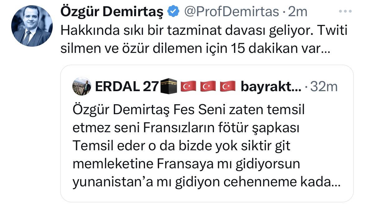Twiti 3. Dakikada sildi.

Erdal gibi cesaret edemeyeceğiniz şeyler yazmayın.

Halkı bu ülkeden kovmaya kalkmayın.

Bir de CAHİL olmayın: Fes zaten Yunandır. Daha Fes’i getiren padişahın zamanında GAVUR ilan edildiğini bilmiyor! Aç da 2.  Mahmut kimdir onu OKU!. Senin cehaletin