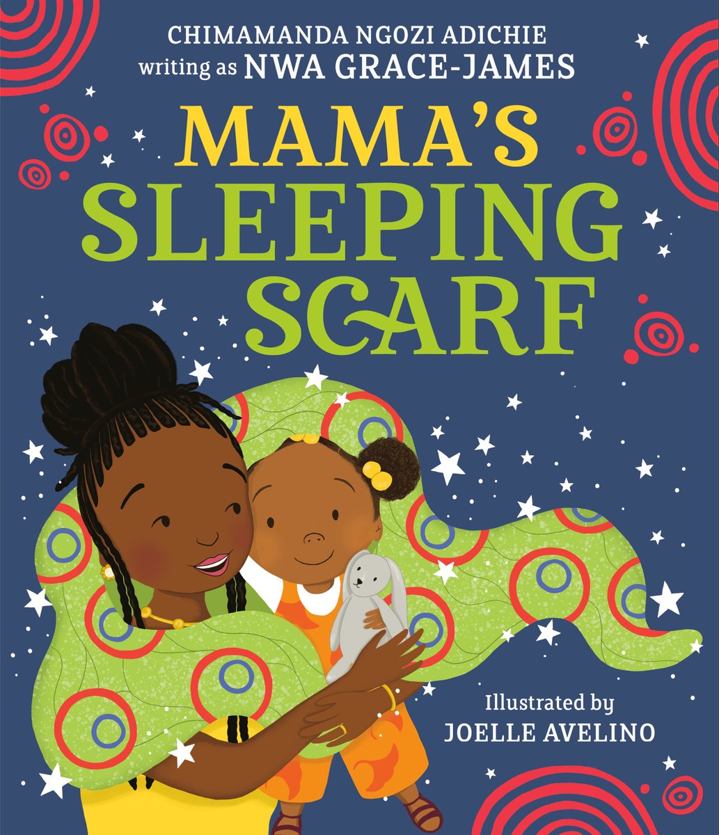 @afrounicorn1 Happy #BookBirthday to MAMA'S SLEEPING SCARF, the first children's book from the best-selling author @ChimamandaReal. With stunning illustrations from @joelle_avelino, this #picturebook is a touching story about the everyday objects that remind us of the ones we love.