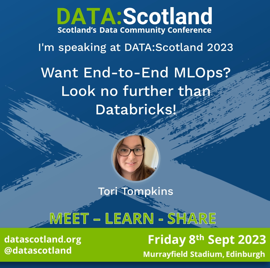 I am very excited to be speaking at <a href="/DataScotland/">DATA:Scotland</a> this year about one of my favourite topics, MLOps in Databricks! Last year Data Scotland was the very first conference I spoke solo at, so I feel especially excited to be returning again 😊