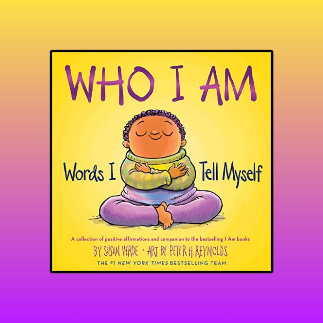 Happy Book Birthday! 🎂Who I Am: Words I Tell Myself by Susan Verde, illustrated by Peter Reynolds