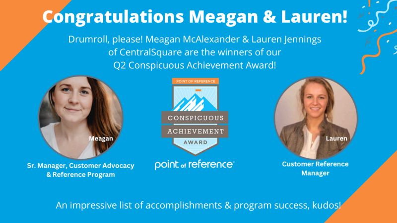 A round of applause to the amazing Meagan McAlexander and Lauren Jennings of CentralSquare Technologies for landing the Q2 Point of Reference Conspicuous Achievement Award—we celebrate you! 
#customermarketing #customeradvocacy #customerstories