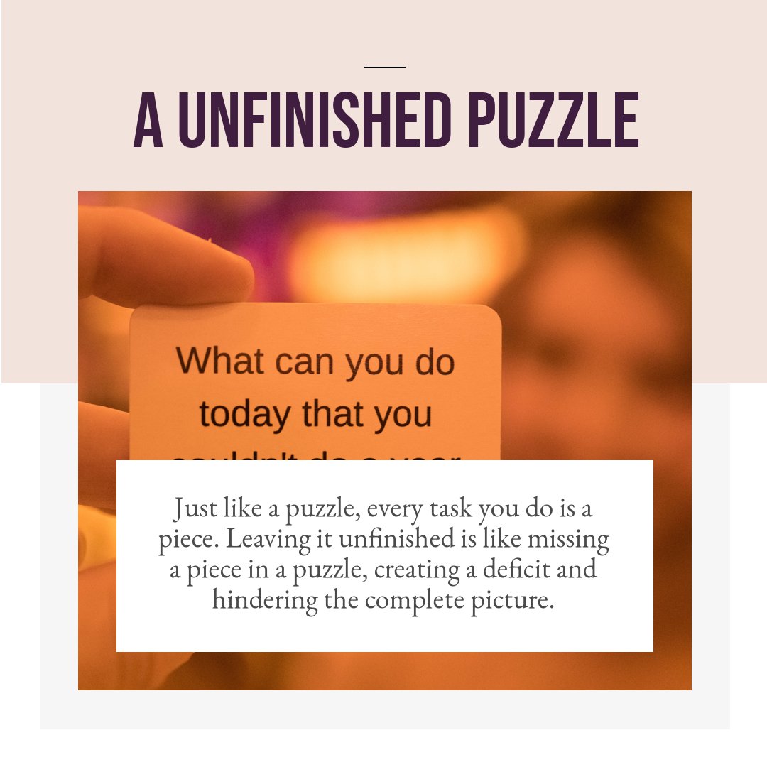 Every task you undertake is a piece of your life's puzzle. Don't leave it unfinished, for it may be the missing piece that completes your picture. #Motivation #CompleteThePuzzle