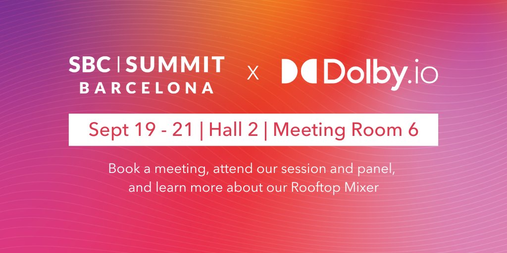 Meet Dolby.io at #SBCSummitBarcelona!

🤝 Book a meeting: bit.ly/3sJhbNu
👥 Attend our panel: bit.ly/3Z3v98S
👥 Attend our session: bit.ly/3Eexft3
🌆 Rooftop Mixer (invite-only): bit.ly/3LbVoEB