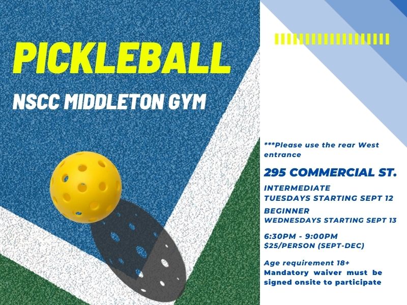 Pickleball is starting up again at the NSCC Middleton gymnasium. If you still have not tried it: Learn to Play Pickleball Sessions - Monday, Sept. 11 and Monday, Sept. 18 - 6:30-8:30 Cost is $10 for both sessions