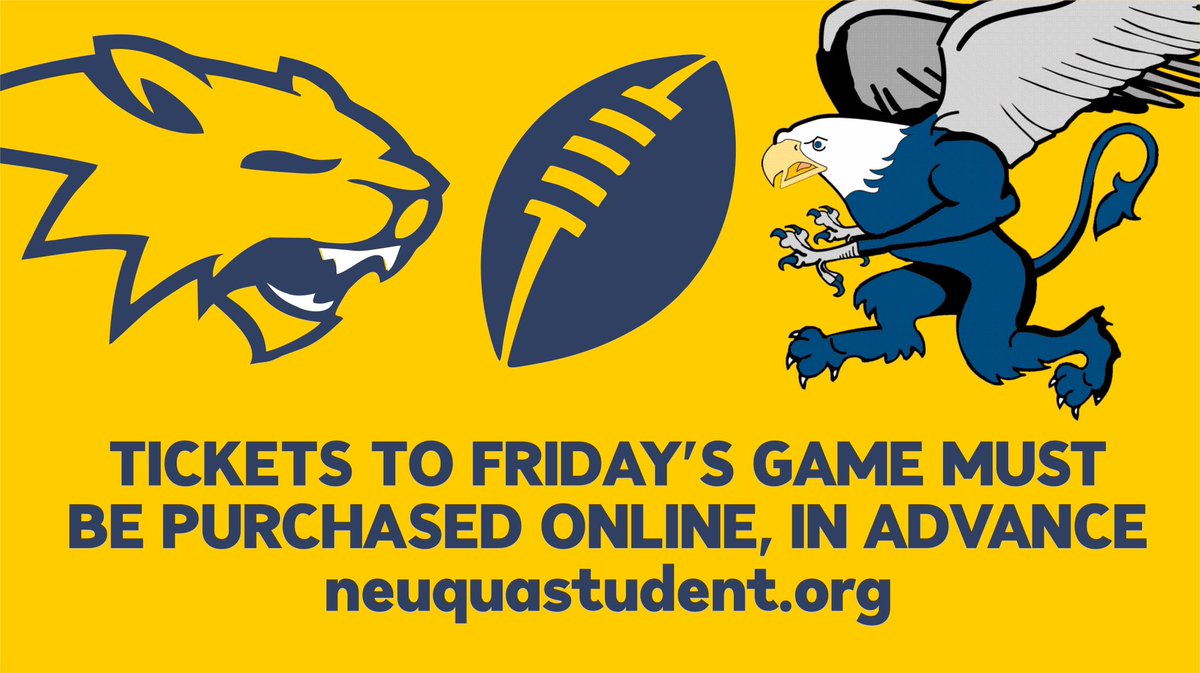 Tickets to the Football game Friday at LWE are available only online, in advance. No gate sales. Neuquastudent.org