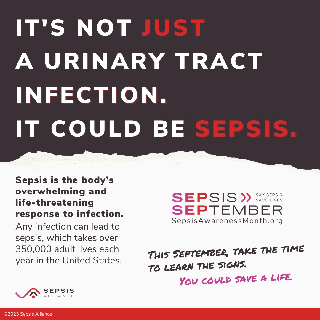 Any infection can lead to life-threatening #sepsis - even a urinary tract infection. Although many UTIs are treated quickly & effectively with antibiotics, some will persist, & others aren’t even identified. Untreated UTIs may spread to the kidney, & they can also cause sepsis.