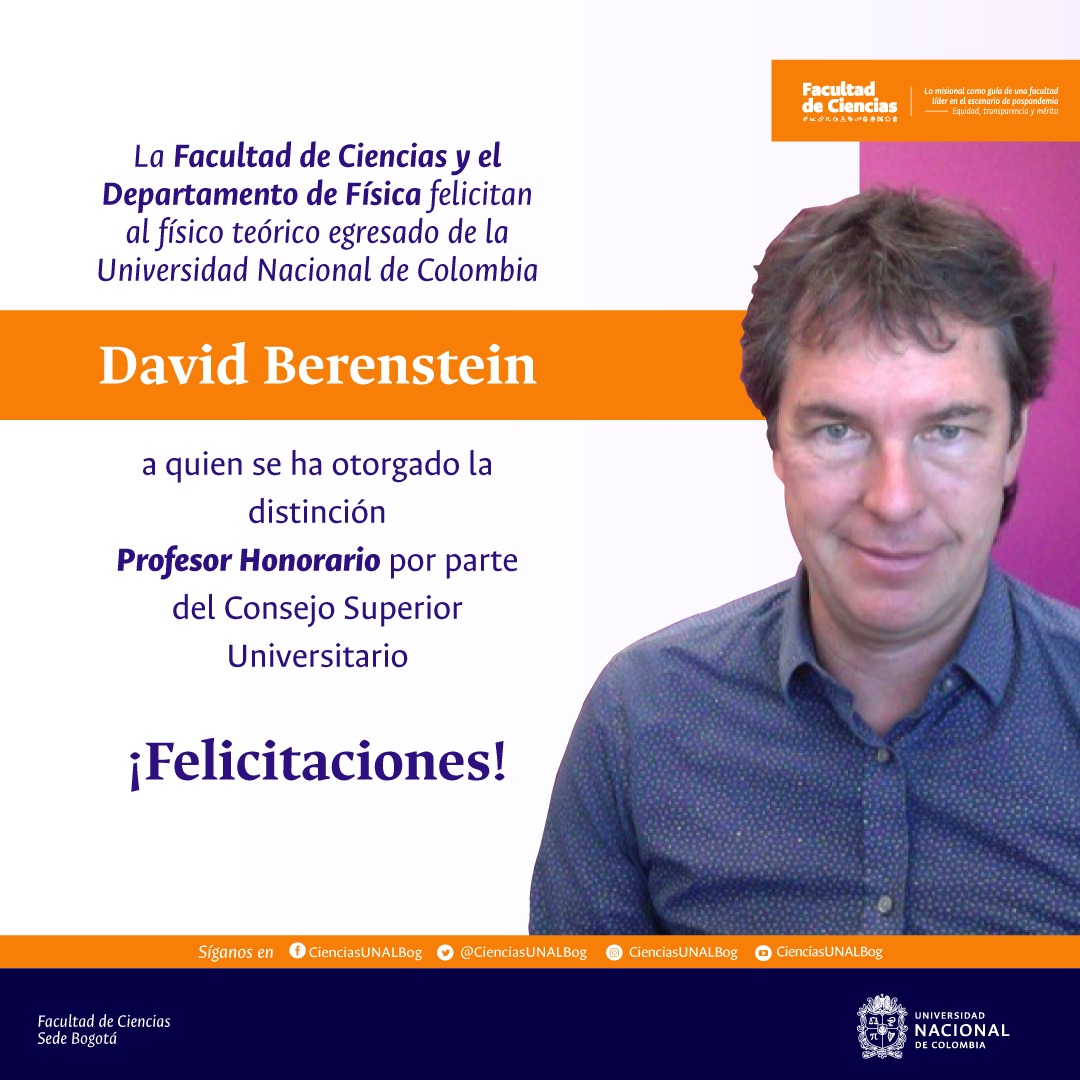 ¡Felicitamos al egresado de nuestra Facultad, David Berenstein por su distinción como Profesor Honorario! 🎉👨‍🏫 Un reconocimiento a su prestancia científica y contribución al desarrollo académico de la @UNALOficial  #EgresadosUNAL #ComunidadCienciasUNAL  💪 #FisicaUNAL
