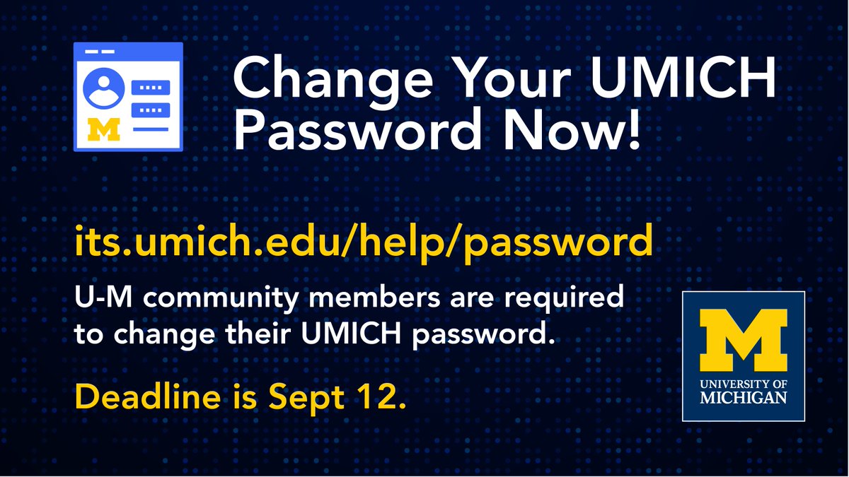 umichTECH's tweet photo. 📢Change your UMICH password now. @UMich is requiring all faculty, staff, and students to change their UMICH password at https://t.co/lbUO3HuoLe. Deadline is Tuesday, September 12! #umichtech #umich https://t.co/kKothXbIeP