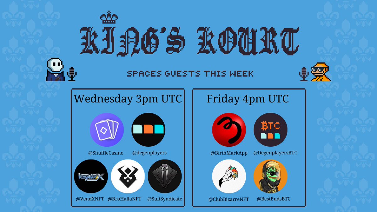 Come hear from these founders what they are building

King’s Kourt-Wednesday 3pm UTC
<a href="/ShuffleCasino/">Ash W</a> 
<a href="/degenplayers/">degenplayers 🎰</a> 
<a href="/VendXNFT/">VendX</a>
<a href="/BroHallaNFT/">BroHalla</a>
<a href="/suitsyndicate/">Suits Syndicate</a>

King’s Kourt-Friday 4pm UTC
<a href="/BirthMarkAPP/">BirthMark Tattoo 🩸</a>
<a href="/degenplayersBTC/">BTCdegenplayers</a>
<a href="/ClubBizarreNFT/">Club Bizarre</a>
<a href="/BestBudsBTC/">₿itcoin ₿uds</a>

Set your reminders below👇