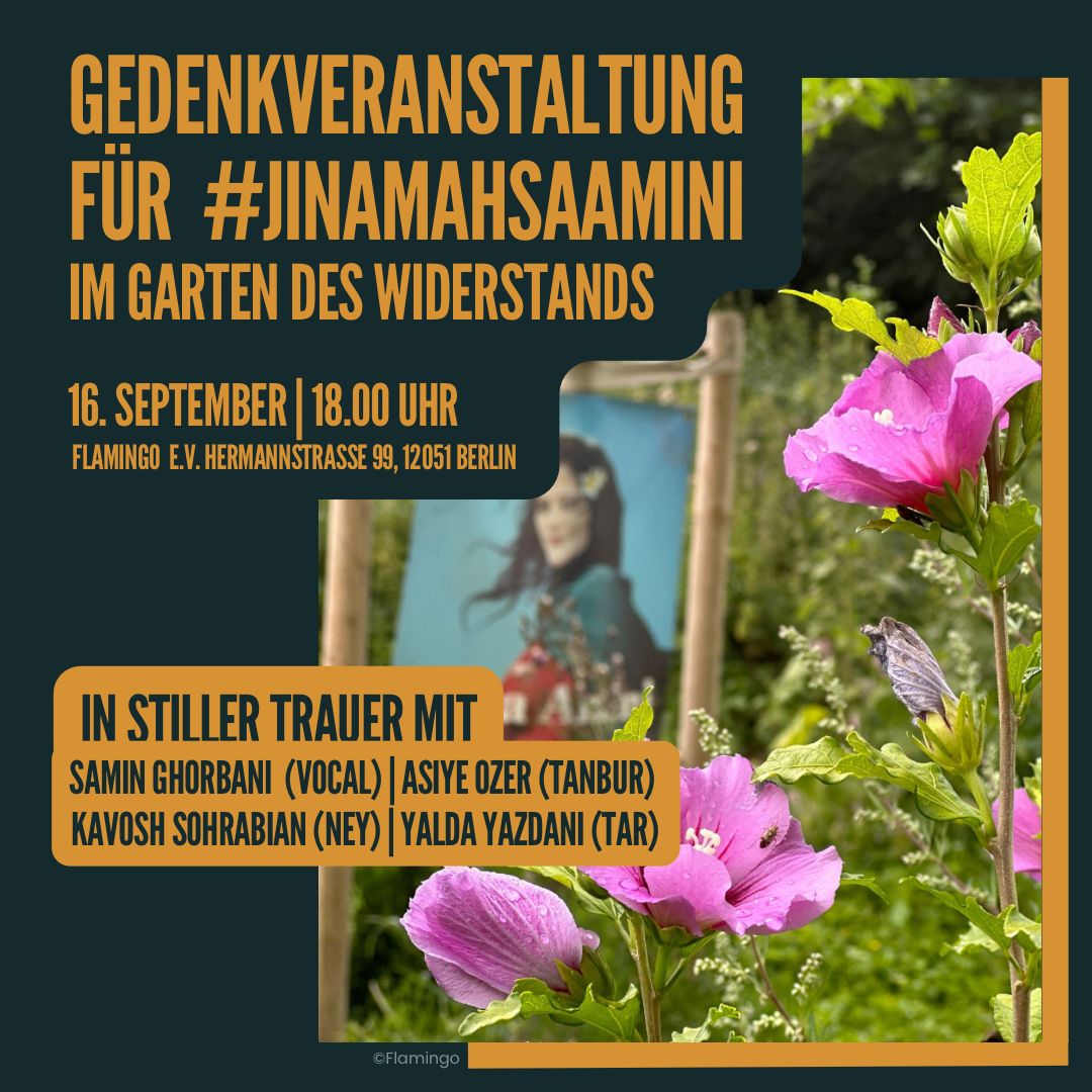 FlamingoEV's tweet photo. #JinaAmini 's Todestag wird ein Tag des Widerstands.
Lasst uns am 16. September gemeinsamunter Jina's Gedenkbaum trauern und beisammen sein.
16.09.2023 um 18.00 Uhr
Jacobi Friedhof Berlin Hermannstrasse 99
#JinaAmini
#JinJiyanAzadi https://t.co/JiuxvJknKx