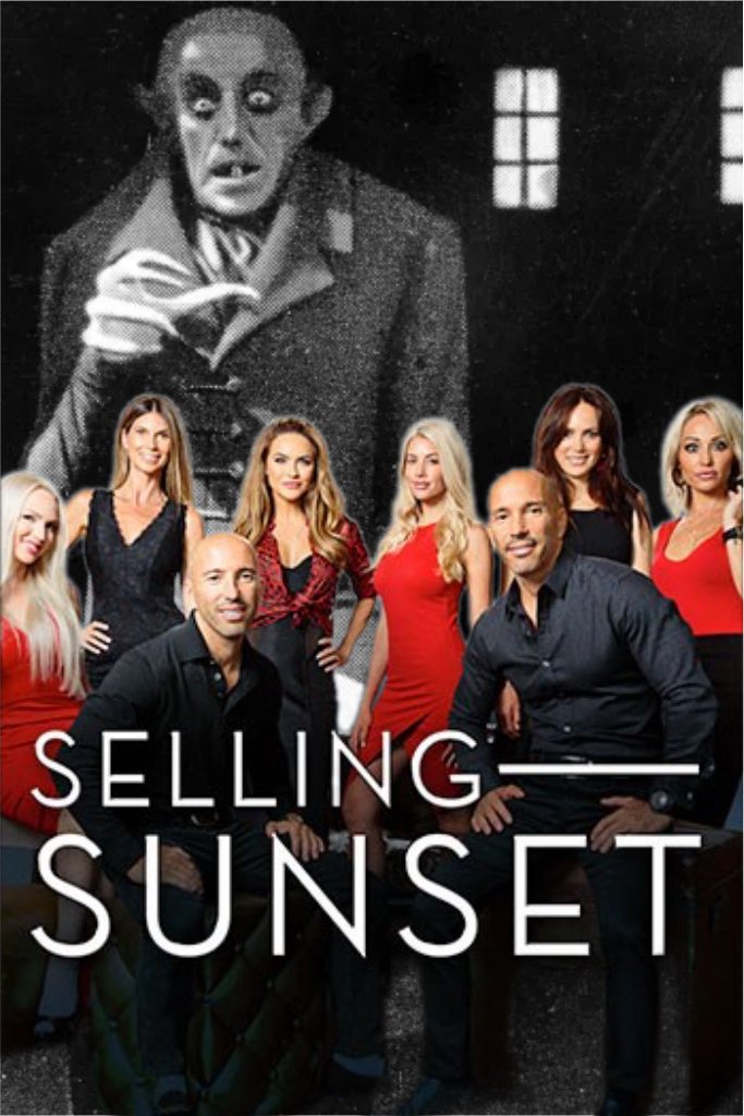 Imagine a whole season of “Selling Sunset” where they’re all trying to sell Carfax Abbey to Dracula.