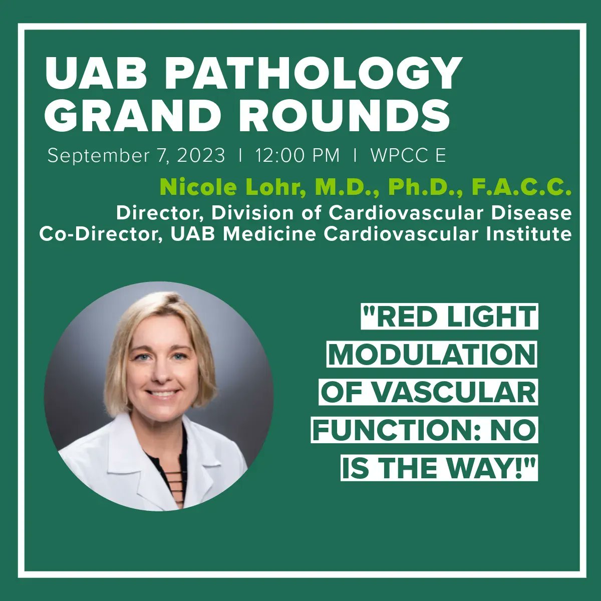 UAB Pathology (@uabpathology) on Twitter photo Join us this Thurs, Sept 7 @ 12 in WPCC or via Zoom for <a href="/UABPathology/">UAB Pathology</a> Grand Rounds ft. <a href="/NicoleLohrMD/">Nicole Lohr, MD, PhD</a>, PhD, FACC, Director, <a href="/UABCardiology/">UAB Cardiovascular Disease</a>, Co-Director, <a href="/UABCVI/">UAB Cardiovascular Institute</a>, for, "Red Light Modulations of Vascular Function: NO is the Way!" Register: buff.ly/3HC7i99 Join us this Thurs, Sept 7 @ 12 in WPCC or via Zoom for <a href="/UABPathology/">UAB Pathology</a> Grand Rounds ft. <a href="/NicoleLohrMD/">Nicole Lohr, MD, PhD</a>, PhD, FACC, Director, <a href="/UABCardiology/">UAB Cardiovascular Disease</a>, Co-Director, <a href="/UABCVI/">UAB Cardiovascular Institute</a>, for, "Red Light Modulations of Vascular Function: NO is the Way!" Register: buff.ly/3HC7i99