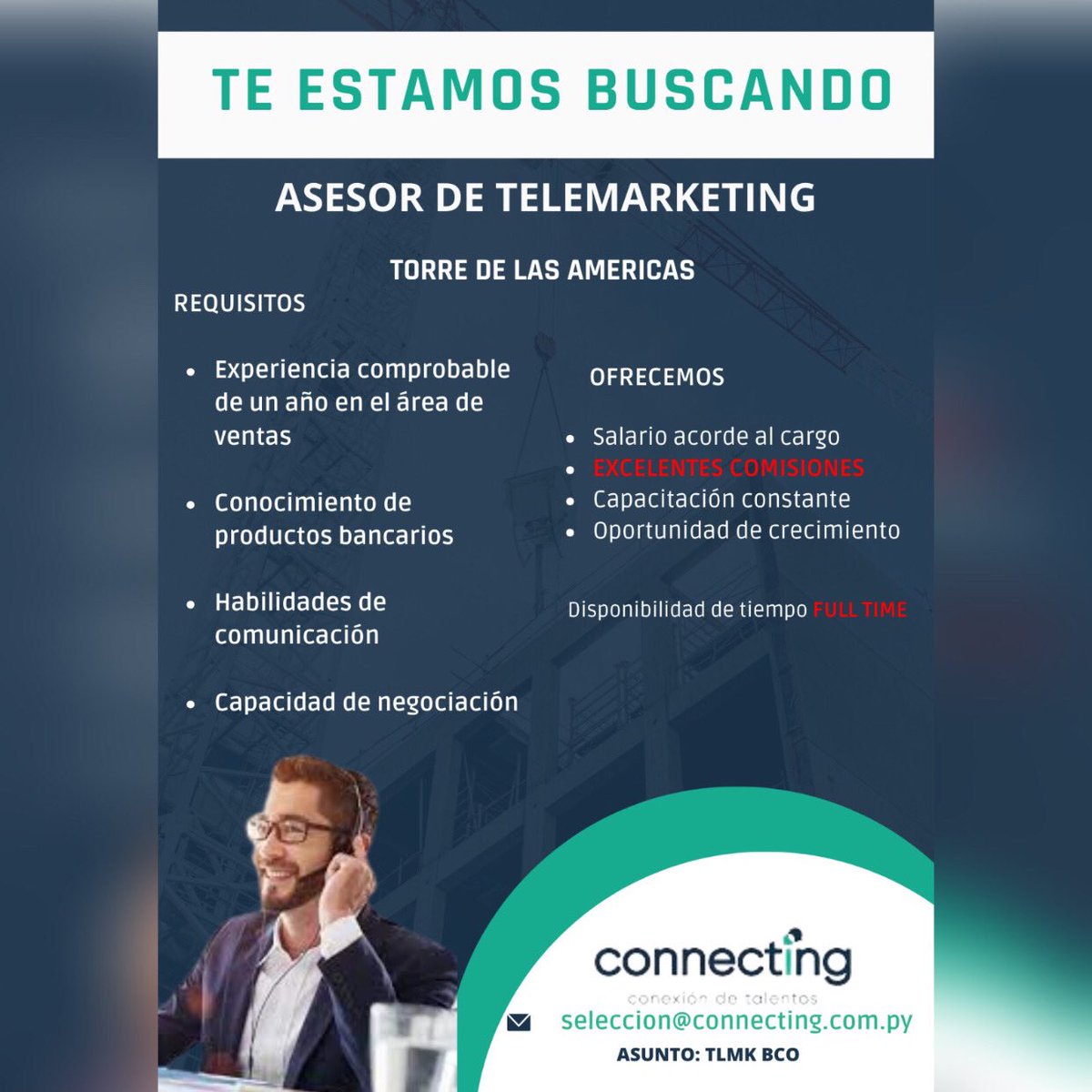 Asesor de TLMK! Sos experto en ventas? Esta propuesta es para vos! 

Envíanos hoy mismo tu CV a seleccion@connecting.com.py