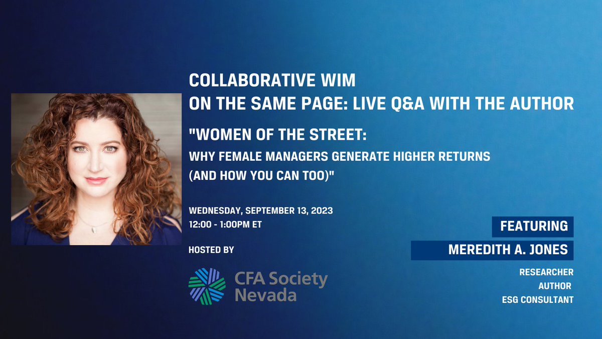 JUST ANNOUNCED: Wednesday, September 13, 12-1pm ET: Q3 CWIM Live Q&amp;A with the Author, Hosted by CFA Society Nevada

 “Women of the Street: Why Female Money Managers Generate Higher Returns (And How You Can Too)” Featuring Meredith A. Jones

LINK: collaborativewim.org/events/http/ev…