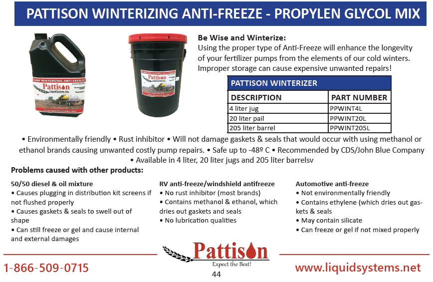 Be Wise and Winterize! Using the correct type of anti-freeze will enhance the longevity of your fertilizer pumps and kits from the elements of our cold winters. Call us today to get the right product for your equipment. 1-866-509-0715