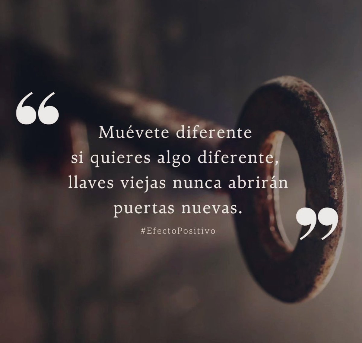Llaves viejas nunca abrirán puertas nuevas… 🚪 🔑 
¡Muy feliz tarde!
#EfectoPositivo