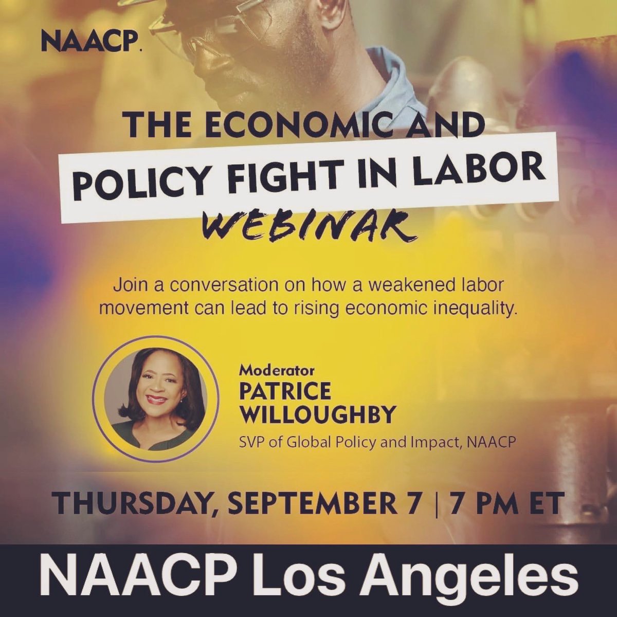 naacplosangeles's tweet photo. This week is #NAACPLaborActionWeek!
Join us on Thursday, Sept. 7 for the "Economic and Policy Fight in Labor" webinar moderated by #NAACP Patrice Willoughby, which will be focused on the policies that labor leaders should be advocating for.
#NAACPLaborWeek #LosAngeles #California https://t.co/OmUeAMV2ir