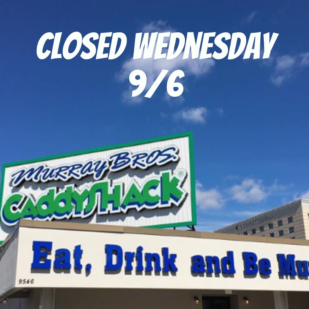 Caddyshack will be CLOSED for a private event on Wednesday, Sept. 6. We apologize for any inconvenience and look forward to seeing you Thursday!