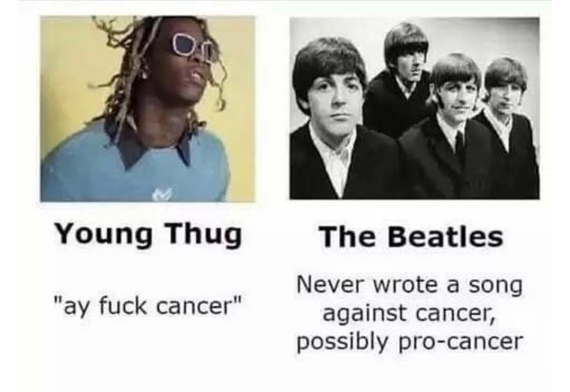 ComedyManKelp's tweet photo. People need to realize replacing Young Thug in this meme with someone else doesn’t work because unlike any other artist you could put there Young Thug has actually said “ay fuck cancer” on a song https://t.co/mXXyMXCzAa