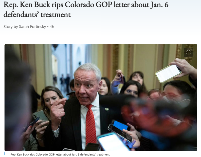 OvereducatedFem's tweet photo. Rep. Ken Buck (R-Colo.), a member of the conservative House Freedom Caucus, ripped the Colorado GOP’s letter about treatment of Jan. 6 defendants.
He debunked claims championed by some far-right House Republican members. He said, "The claim that anyone was jailed “pending charges is false. Claims that defendants were held without bond for misdemeanors are “pure fiction.” 85% of those held are charged with felony assault of law enforcement- not a misdemeanor.
He further added “Your letter misleads the reader by portraying worse conditions at the jail for January 6 defendants than for other inmates. That is simply not true.”
Pushing back on allegations of failure to provide due process, Buck wrote, “While many January 6 defendants have decried the process as unfair, it is the same process every federally indicted criminal defendant goes through. For you to argue this specific set of defendants have been singled out and denied due process is misleading.”
🏆Ken Buck is the winner of the GOP truth-teller award this week. We hear you. Keep it up!
#DemVoice1
Rep. Ken Buck rips Colorado GOP letter about Jan. 6 defendants’ treatment https://t.co/zmX7JFO5GL