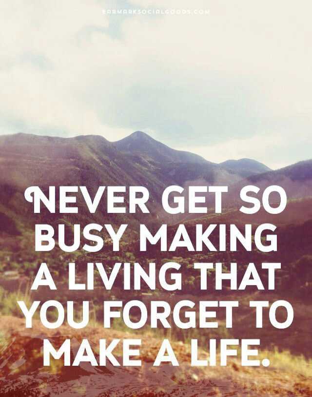 The most successful people understand the difference between making a living and making a life.