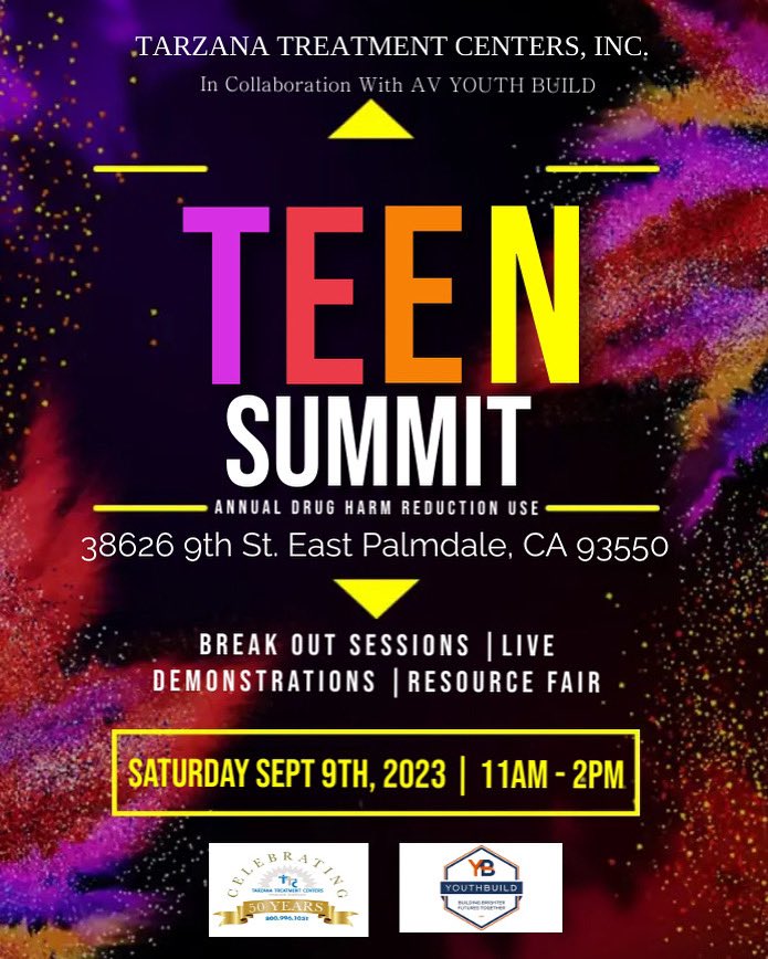 Come join Tarzana Treatment Centers and AV Youth Build’s Teen Summit this Saturday September 9th, 2023 from 11am-2pm! There will break out sessions on harm reduction and substance prevention, live demonstrations and a resource fair. We hope to see you there!