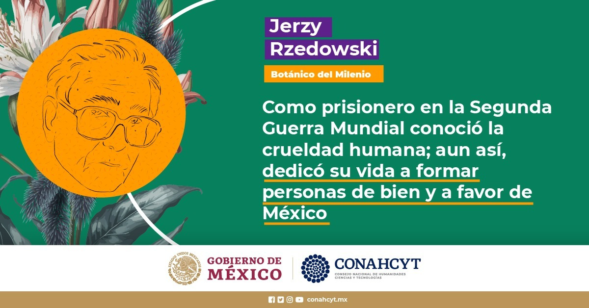 #JerzyRzedowski dedicó su vida y voluntad científica a la formación de personas dedicadas a la ciencia e investigación de la Botánica. #Conahcyt agradece el valioso impulso de trayectorias de jóvenes quienes han contribuido al entendimiento y uso de la biodiversidad mexicana.